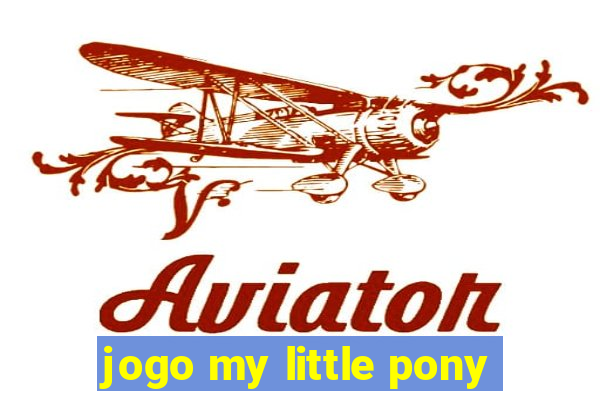 jogo my little pony